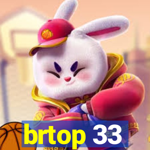 brtop 33